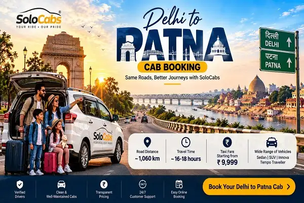 delhi to patna cab: route, travel time and reservation considerations